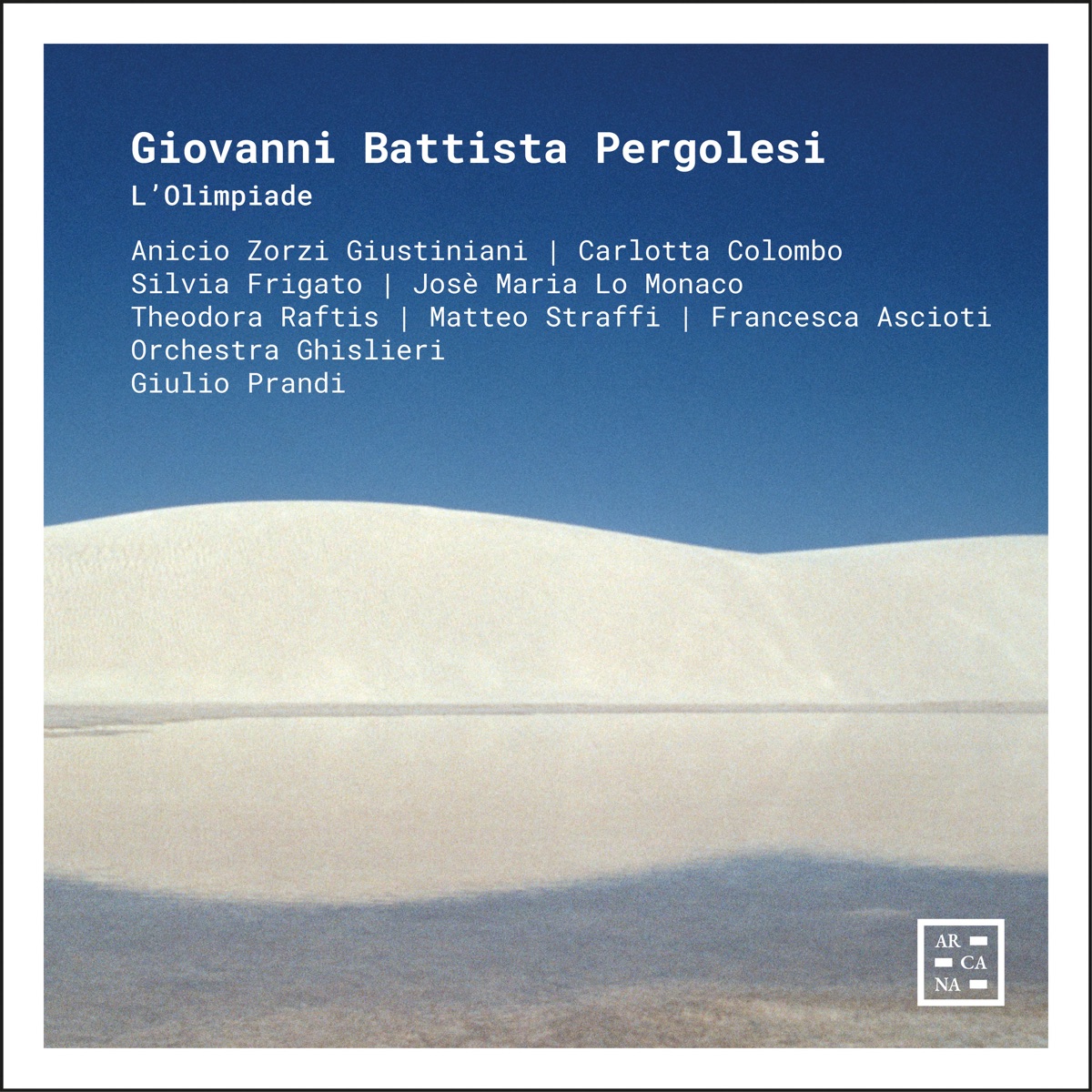 Pergolesi: L'Olimpiade by Anicio Zorzi Giustiniani, Carlotta Colombo, Silvia Frigato, Josè Maria Lo Monaco, Theodora Raftis, Matteo Straffi, Francesca Ascioti, Orchestra Ghislieri & Giulio Prandi album cover
