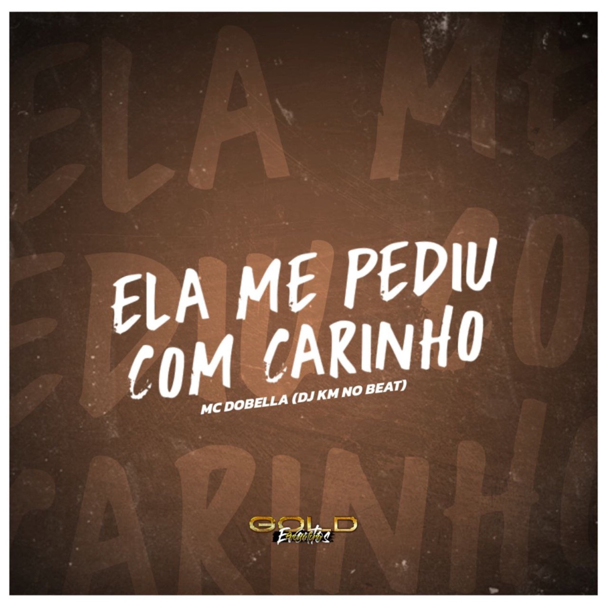 Ela Me Pediu Com Carinho - Single by DJ KM NO BEAT & Mc Dobella album cover