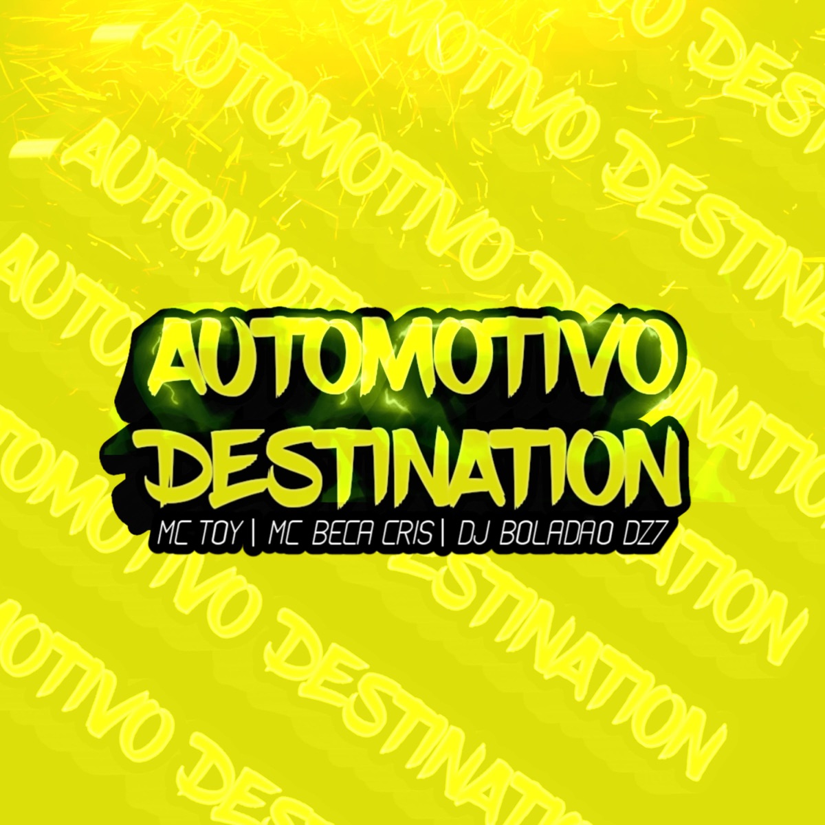 Automotivo Destination (feat. Mc Beca cris & Mc Toy) - Single by DJ BOLADÃO DZ7 album cover