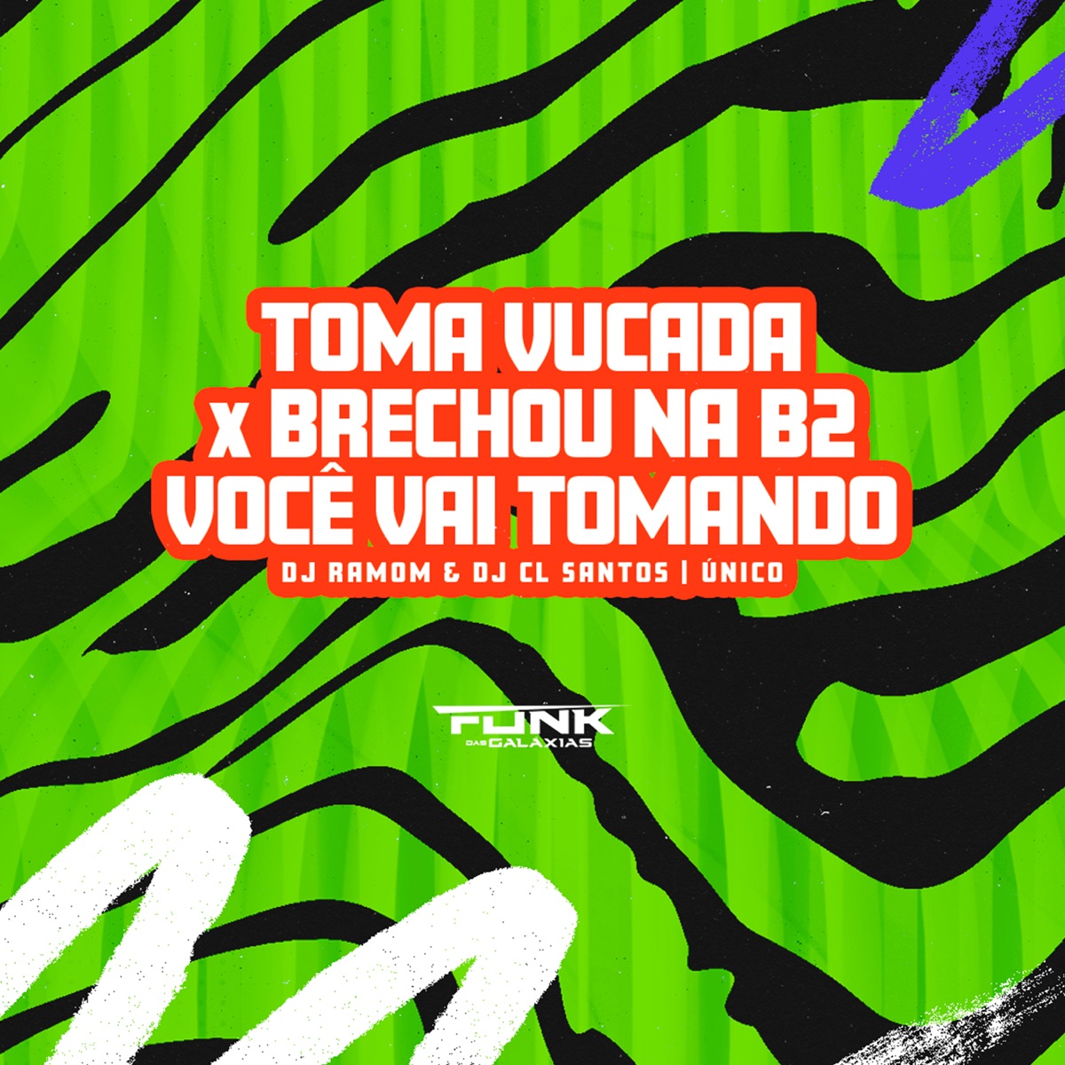 Toma Vucada X Brechou na B2 Você Vai Tomando - Single by DJ CL Santos Único & DJ RAMOM album cover