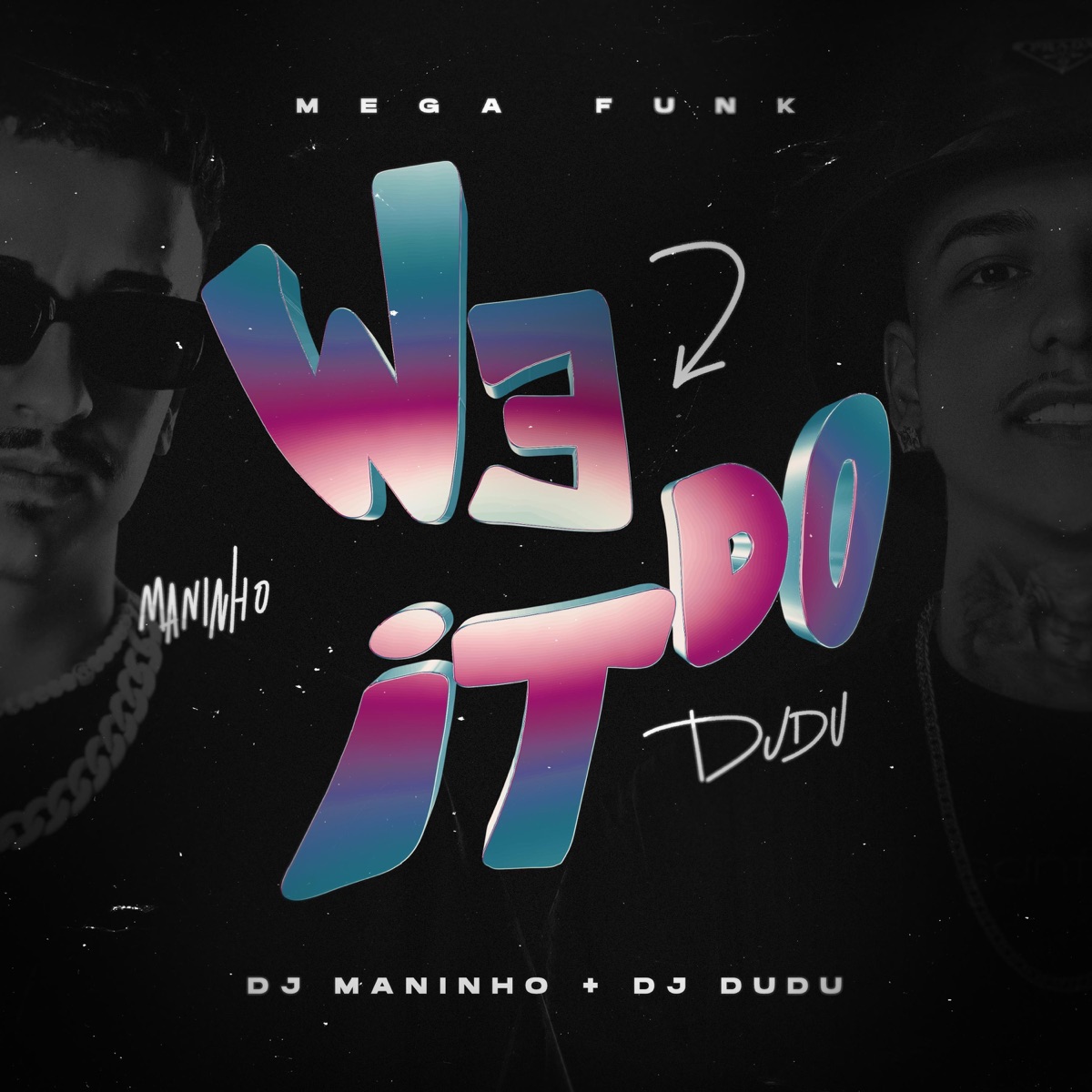 MEGA FUNK WE DO IT - Single by DJ Dudu & DJ Maninho album cover