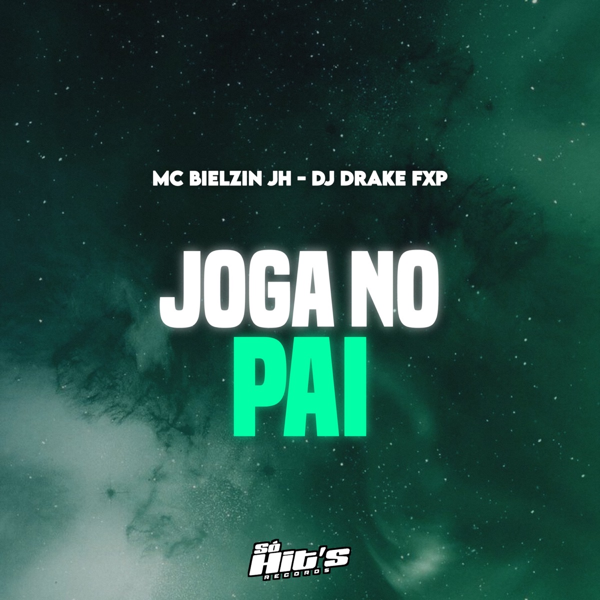 Joga no Pai - Single by Dj DRAKE FXP, MC BIELZIN JH & Só Hits Records album cover