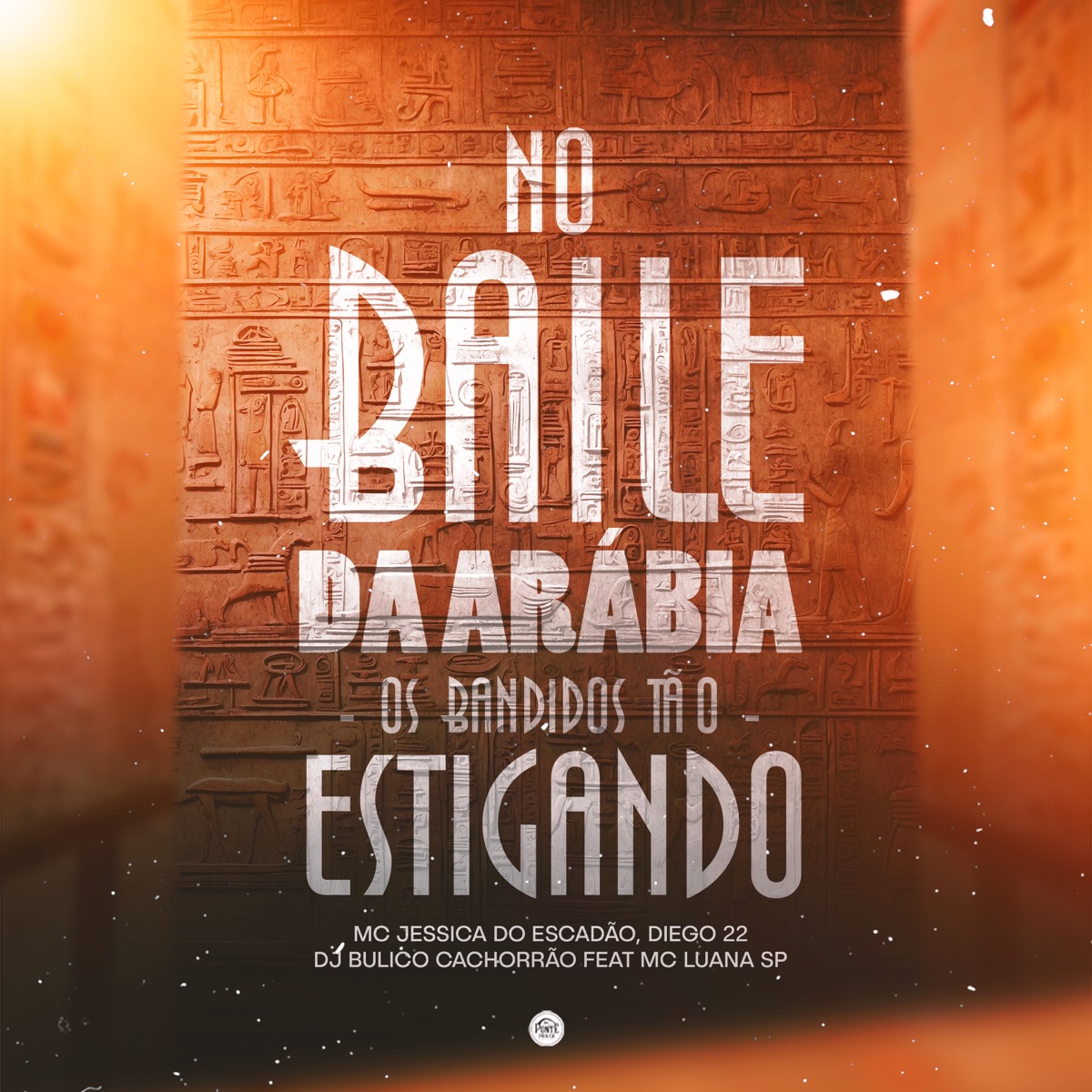 No Baile da Arábia os Bandidos Tão Estigando (feat. MC Luana SP) - Single by Mc Jessica do escadão, Diego 22 & DJ Bulico Cachorrão album cover