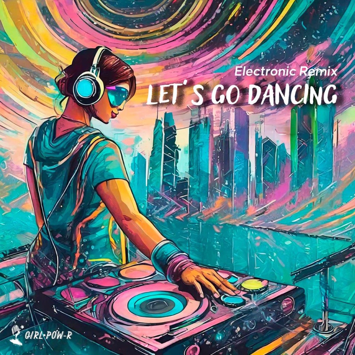 Let's Go Dancing (Electronic Remix) - Single by Girl Pow-R album cover