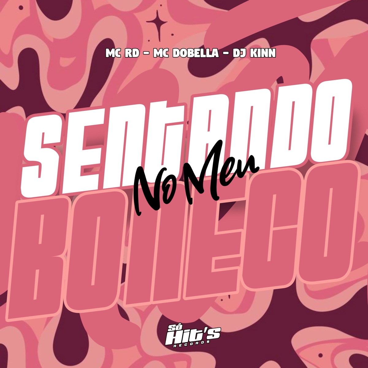 Sentado no Meu Boneco - Single by DJ Kinn, Mc Dobella & MC Rd album cover