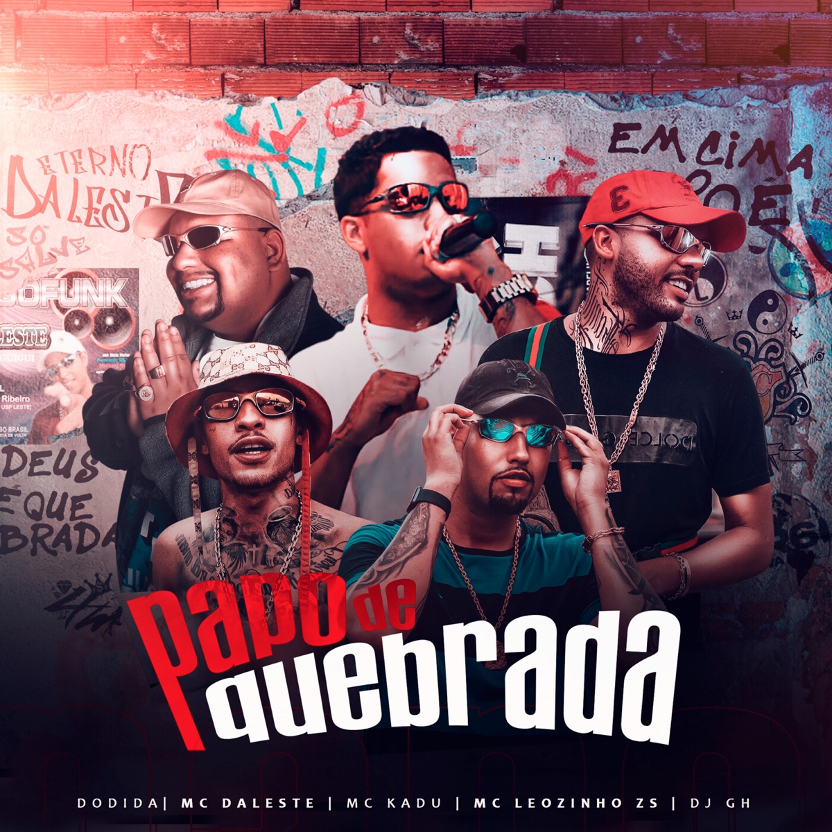 Papo De Quebrada (feat. MC Leozinho ZS & Mc Daleste) - Single by Mc Kadu, Dodida & DJ GH album cover