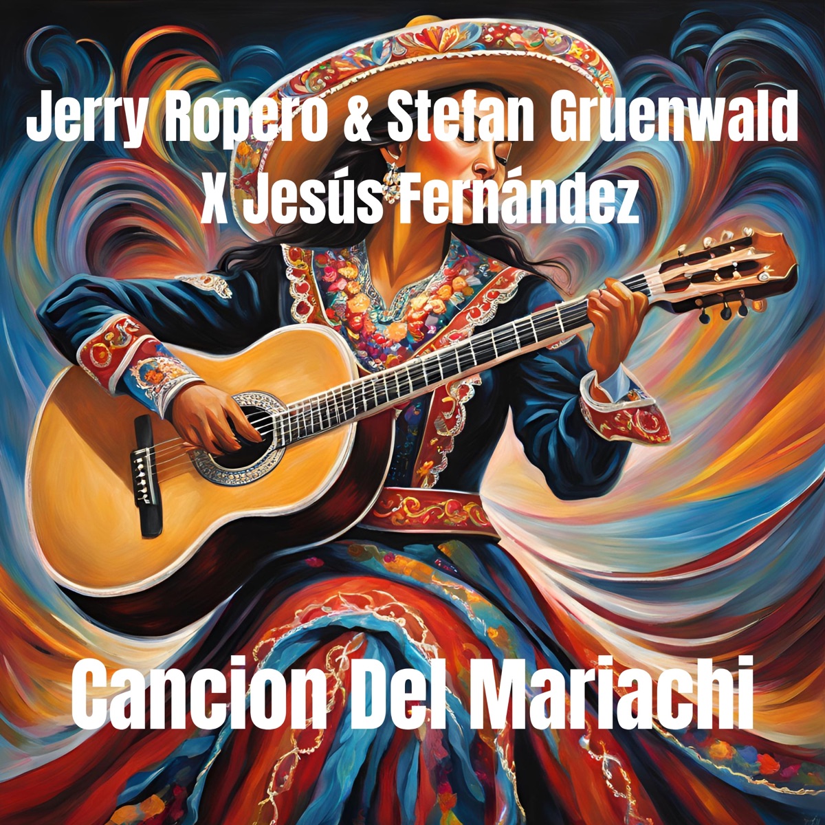 Canción del Mariachi - Single by Jerry Ropero, Stefan Gruenwald & Jesús Fernández album cover