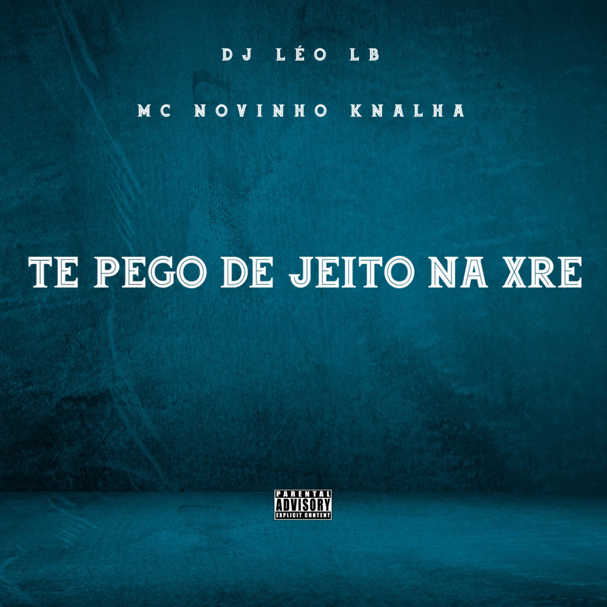 Te Pego de Jeito na Xre - Single by DJ LÉO LB & Mc Novinho K-nalha album cover