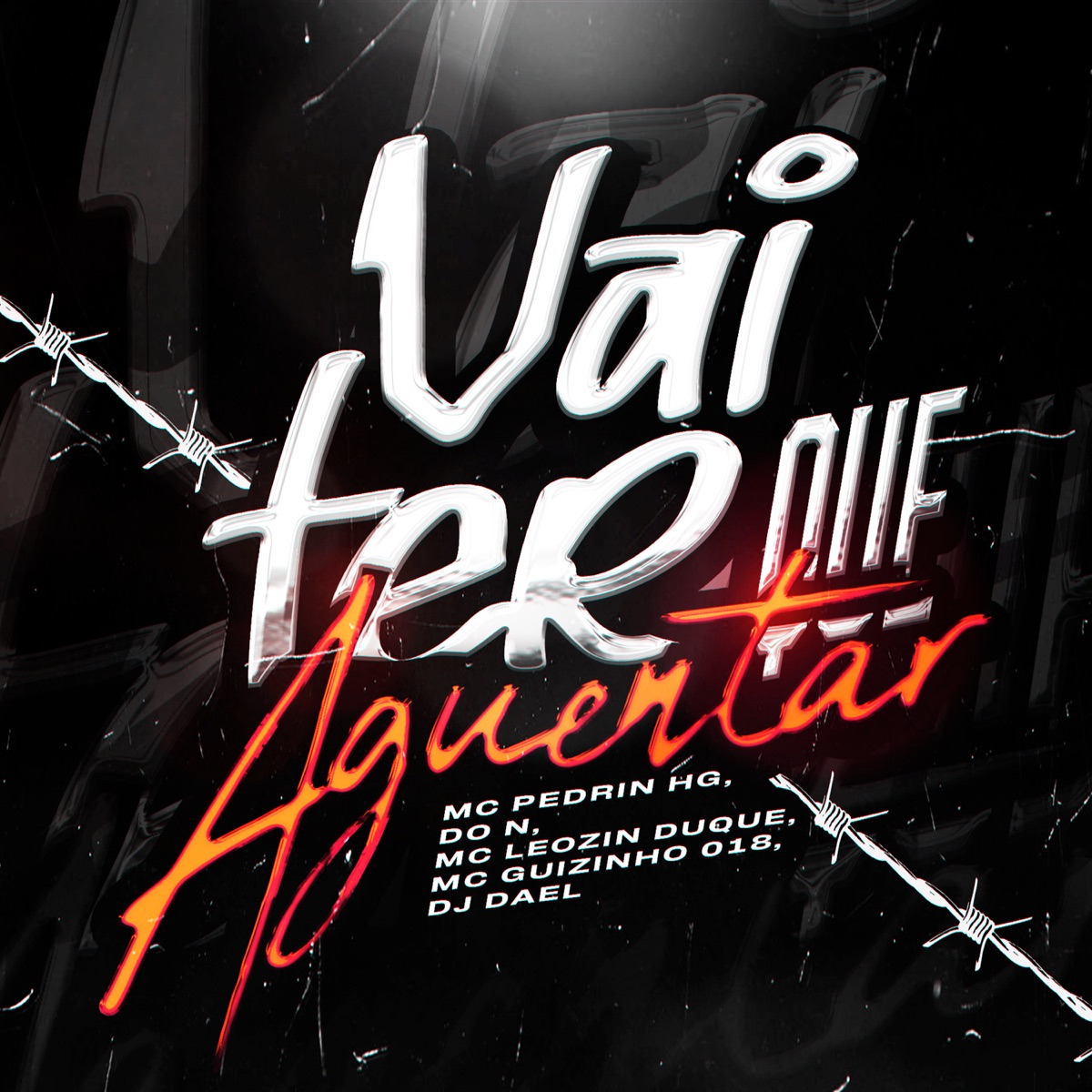 Vai Ter Que Aguentar - Single by Mc Leozin Duque, MC Pedrin HG, Do N & MC Guizinho 018 album cover