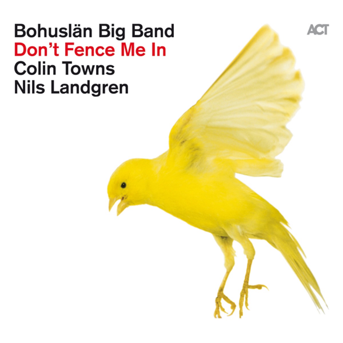 Don't Fence Me in - The Music of Cole Porter (The Music of Cole Porter Arranged and Directed by Colin Towns) by Bohuslän Big Band, Colin Towns & Nils Landgren album cover