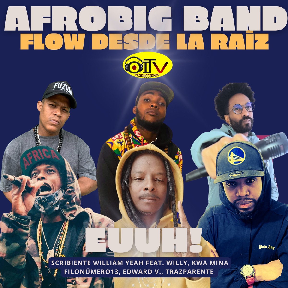 Afrobig Band Flow Desde La Raíz Euuh! (feat. Willy, Kwa Mina, FiloNúmero13, Edward V & Trazparente) - Single by Scribiente William Yeah album cover