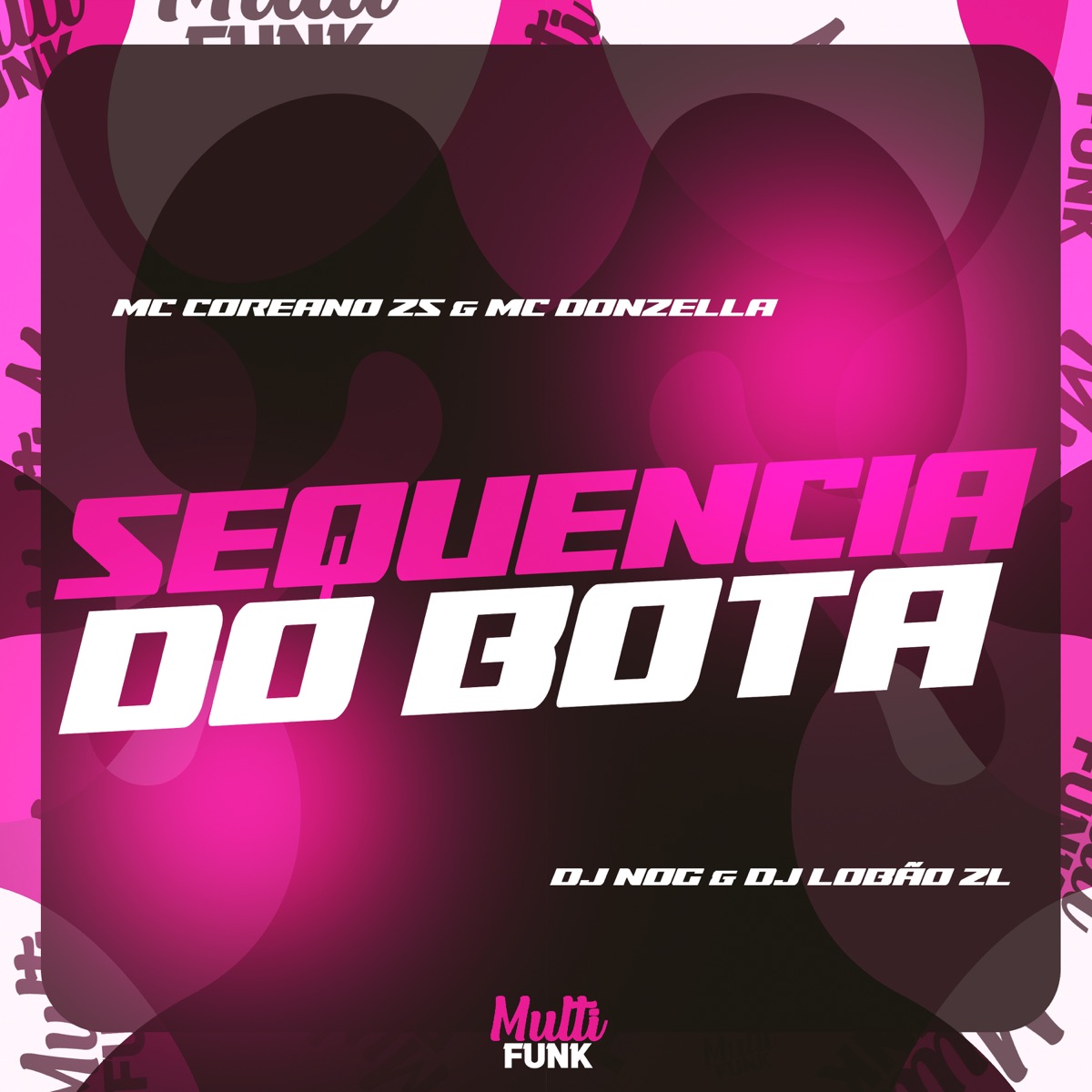 Sequencia do Bota (feat. MC Donzela) - Single by MC Coreano Zs, DJ Lobão ZL & DJ Nog album cover