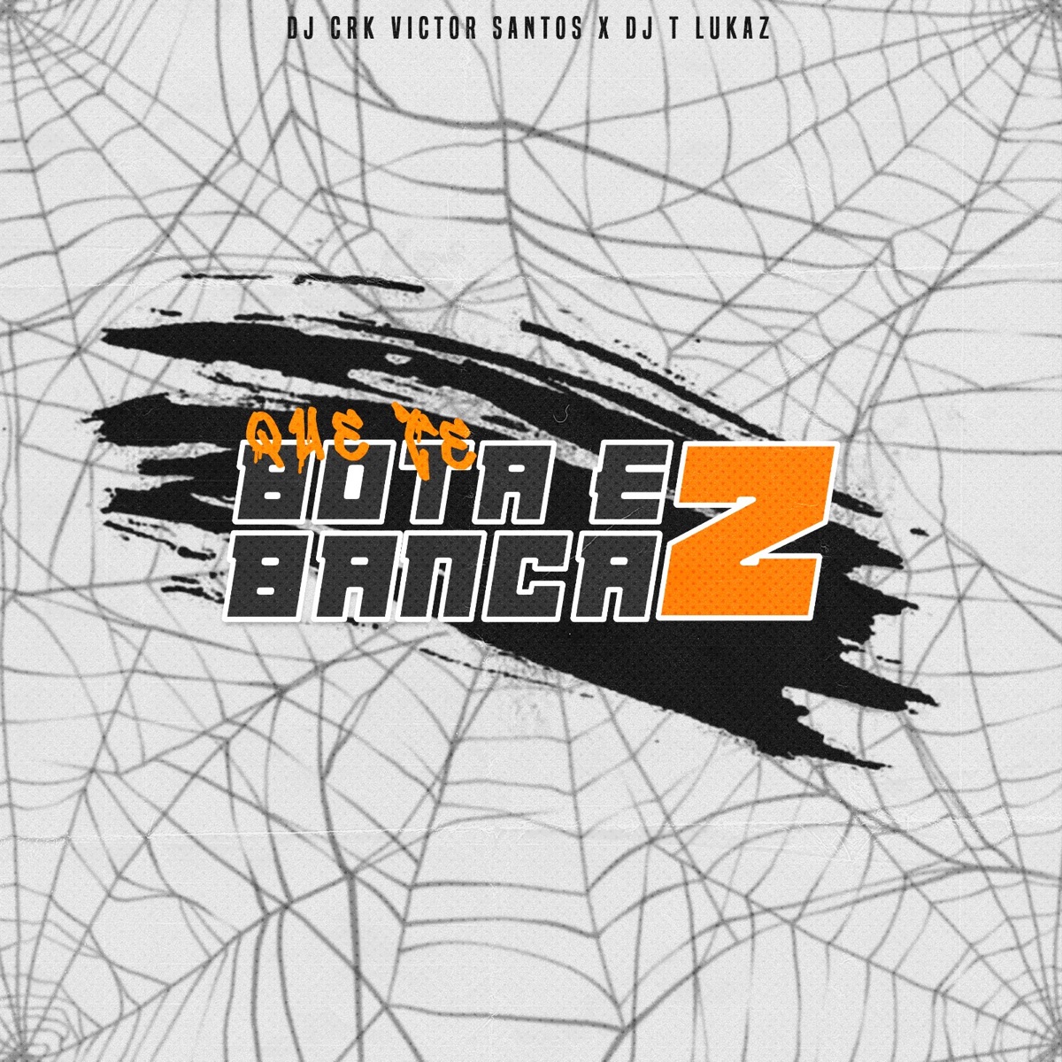 QUE TE BOTA E BANCA 2 - Single by DJ CRK VICTOR SANTOS, DJ T LUKAZ & Yushaaw album cover