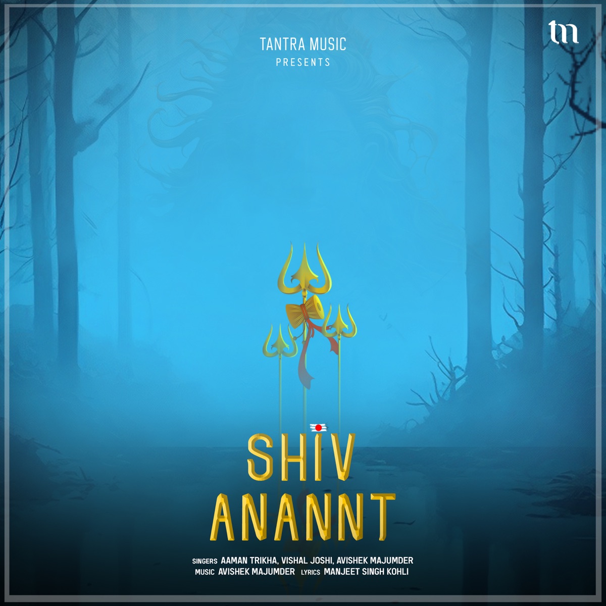 Shiv Anannt - Single by Aaman Trikha, Vishal Joshi & Avishek Majumder album cover