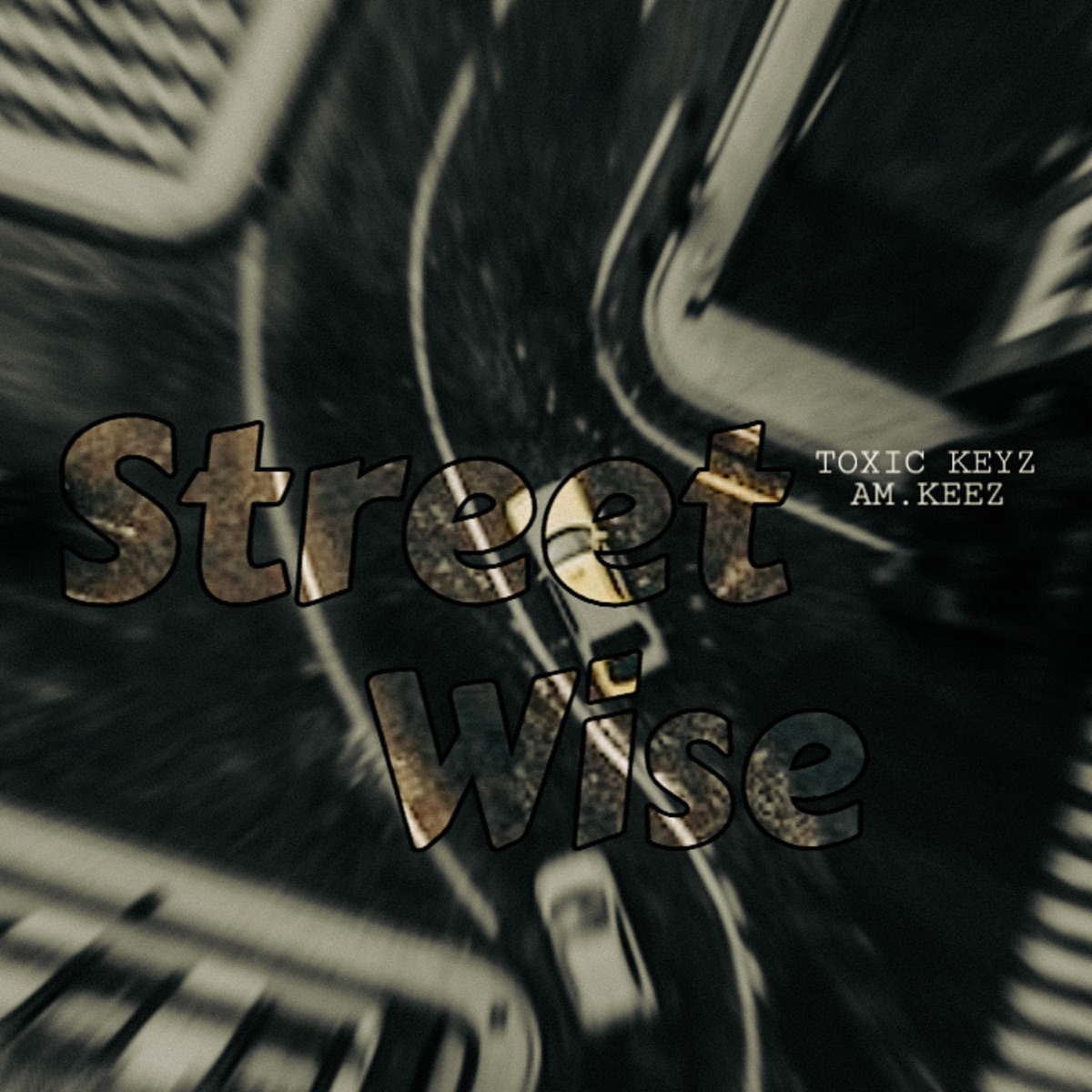 Street Wise - Single by AM.Keez & Toxic Keyz album cover