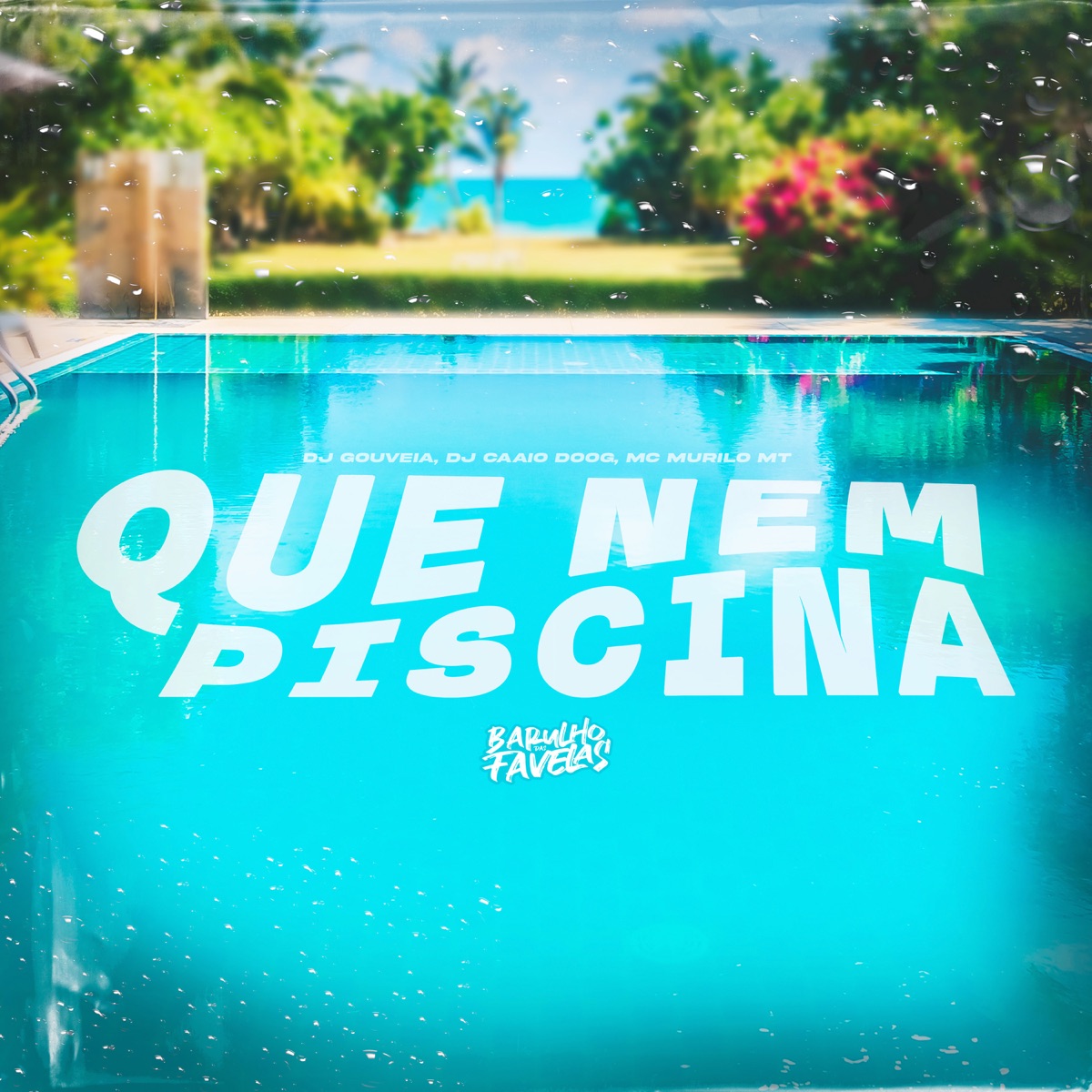 Que Nem Piscina - Single by DJ Gouveia, DJ Caaio Doog & MC Murilo MT album cover