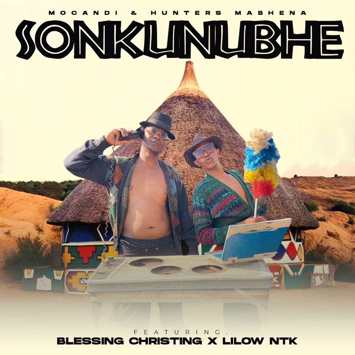 Sonkunubhe (feat. Lilow NTK & Blessing Christing) - Single by Mocandi & Hunters Mabhena album cover