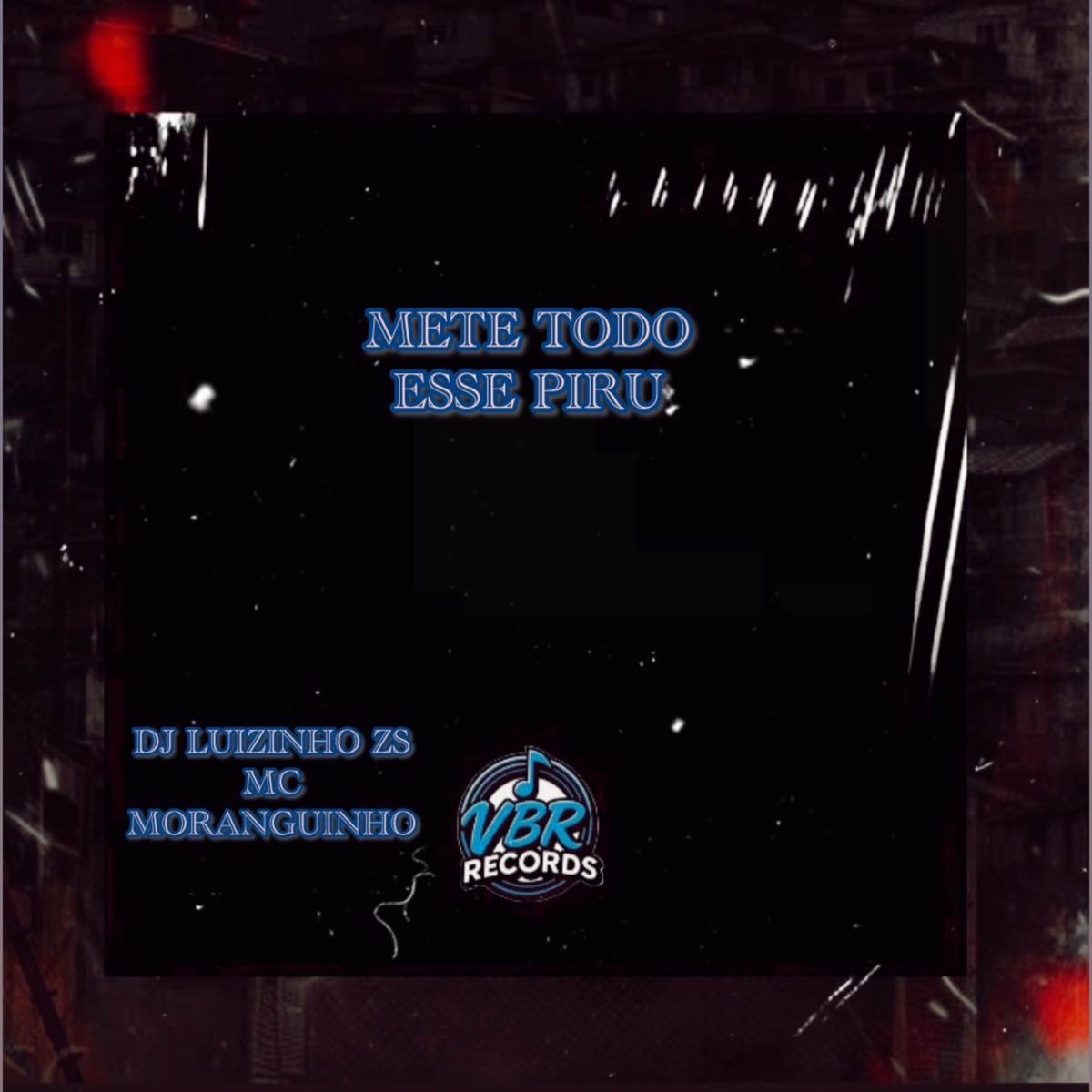 METE TODO ESSE P1RU - Single by dj luizinho zs & MC Moranguinho album cover