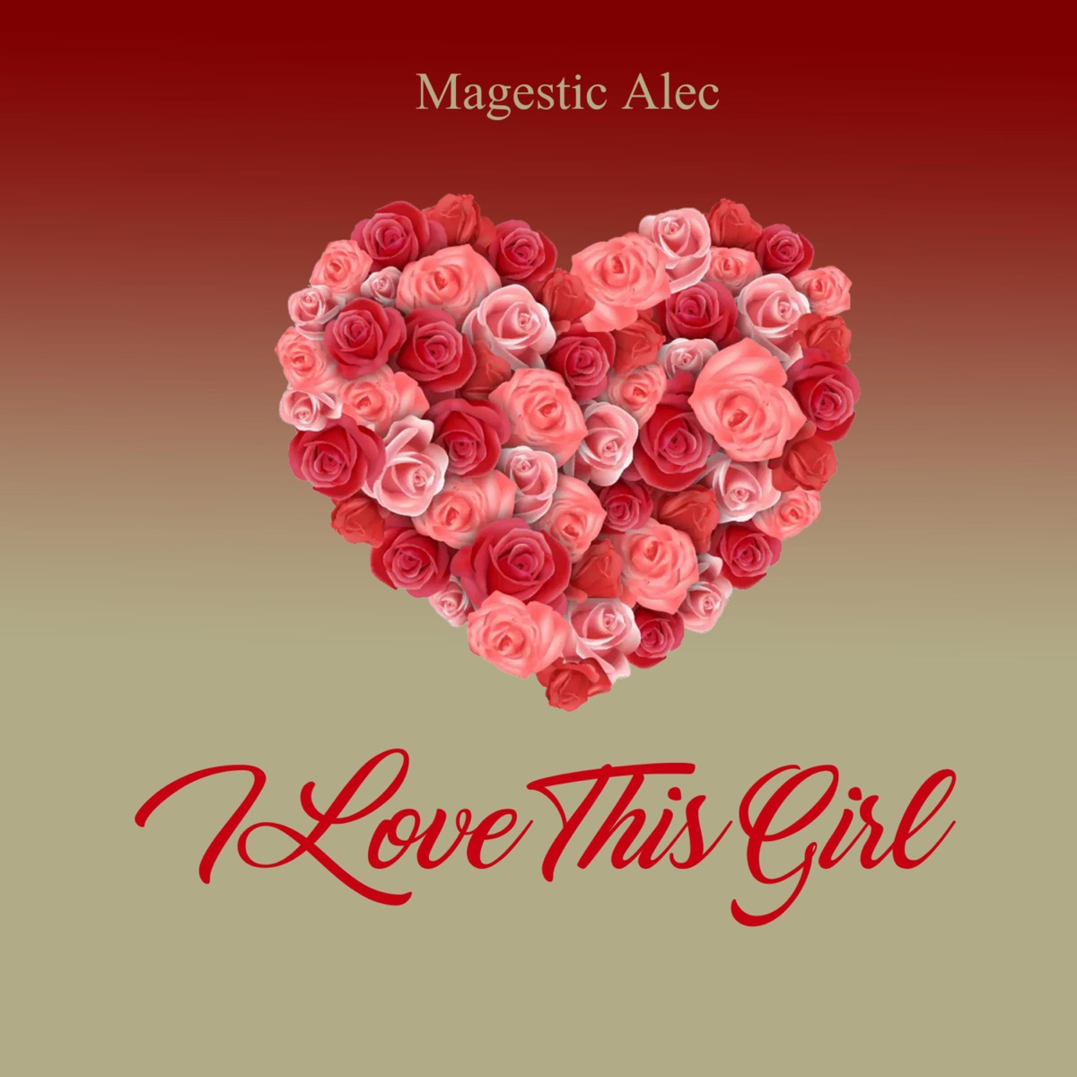 I Love This Girl - Single by Magestic Alec album cover