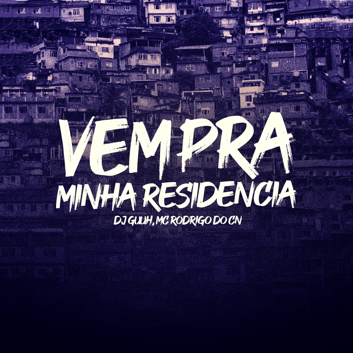Vem pra Minha Residencia - Single by Dj Guuh & Mc Rodrigo do CN album cover