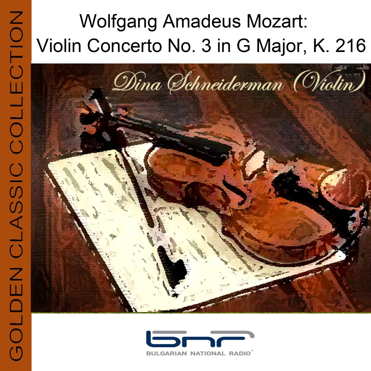 Wolfgang Amadeus Mozart: Violin Concerto No. 3 in G Major, K. 216 - Single by Dina Schneiderman, Mihail Milkov & Bulgarian National Radio Symphony Orchestra album cover
