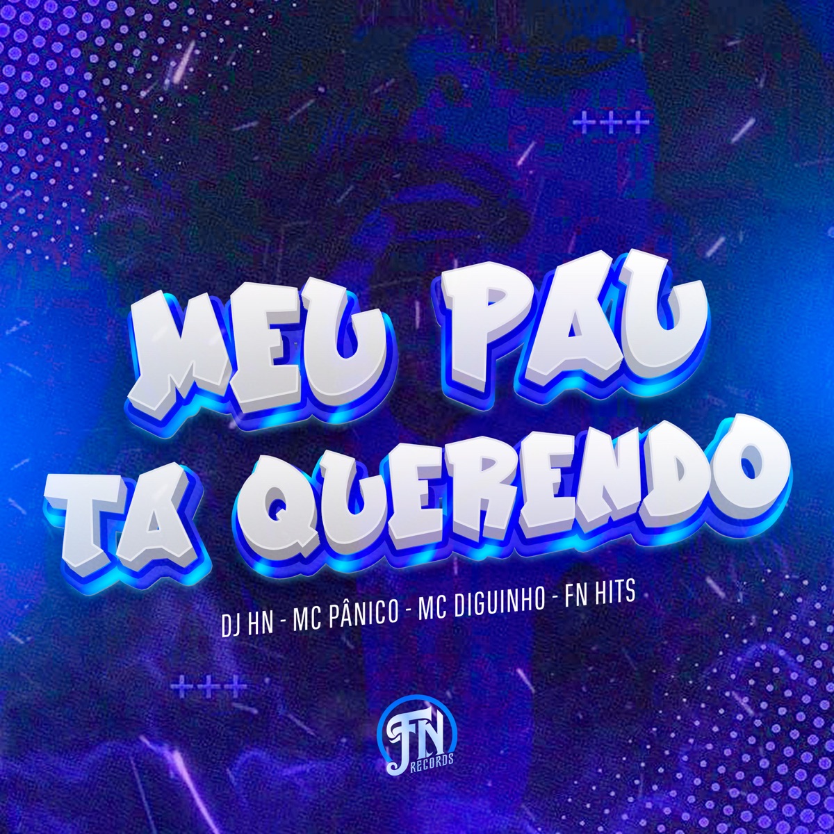 Meu Pau Ta Querendo (feat. MC Pânico) - Single by DJ HN & MC Diguinho album cover