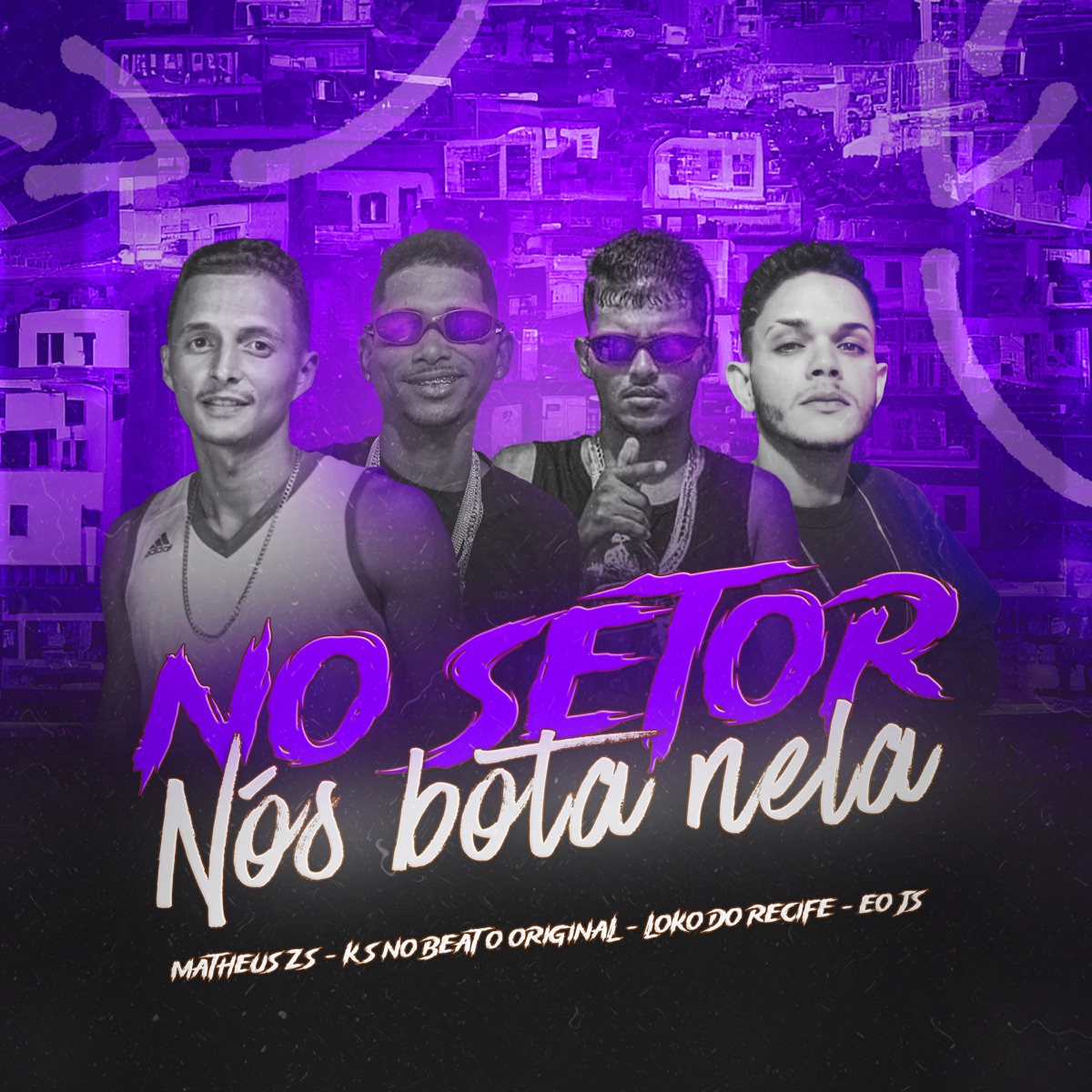 No Setor Nós Bota Nela - Single by Ks no beat original, Loko do Recife, Matheus ZS & EO JS album cover