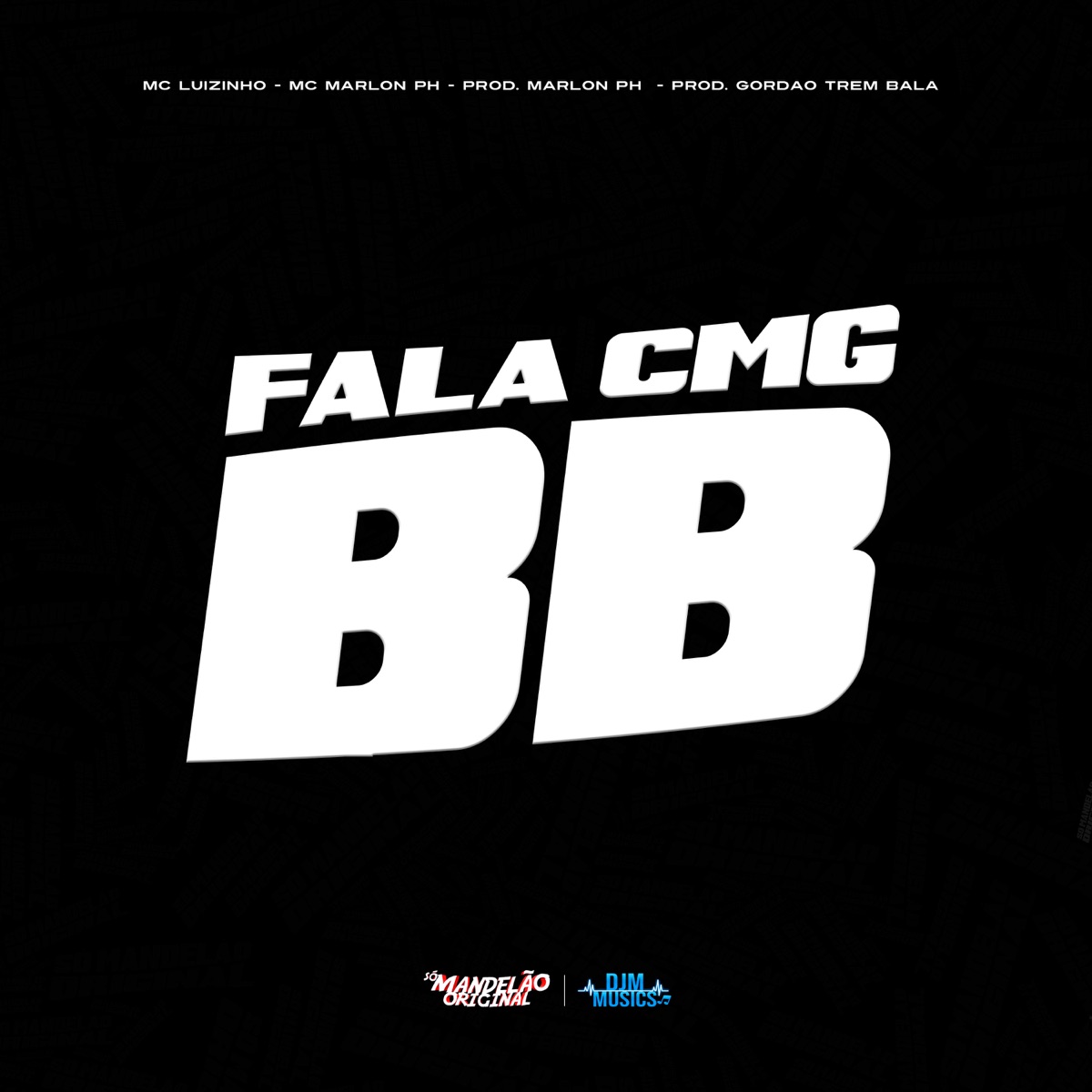 Fala Cmg Bb - Single by MC Marlon PH, MC Luizinho & Gordao Trem Bala album cover