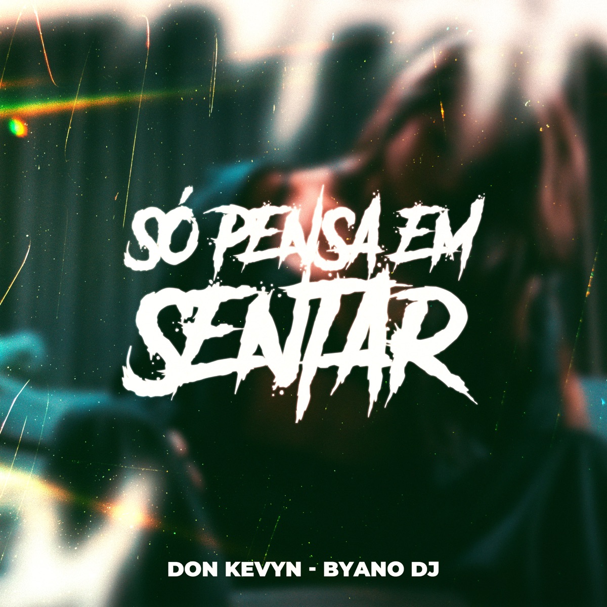 Só Pensa em Sentar - Single by Don Kevyn & BYANO DJ album cover