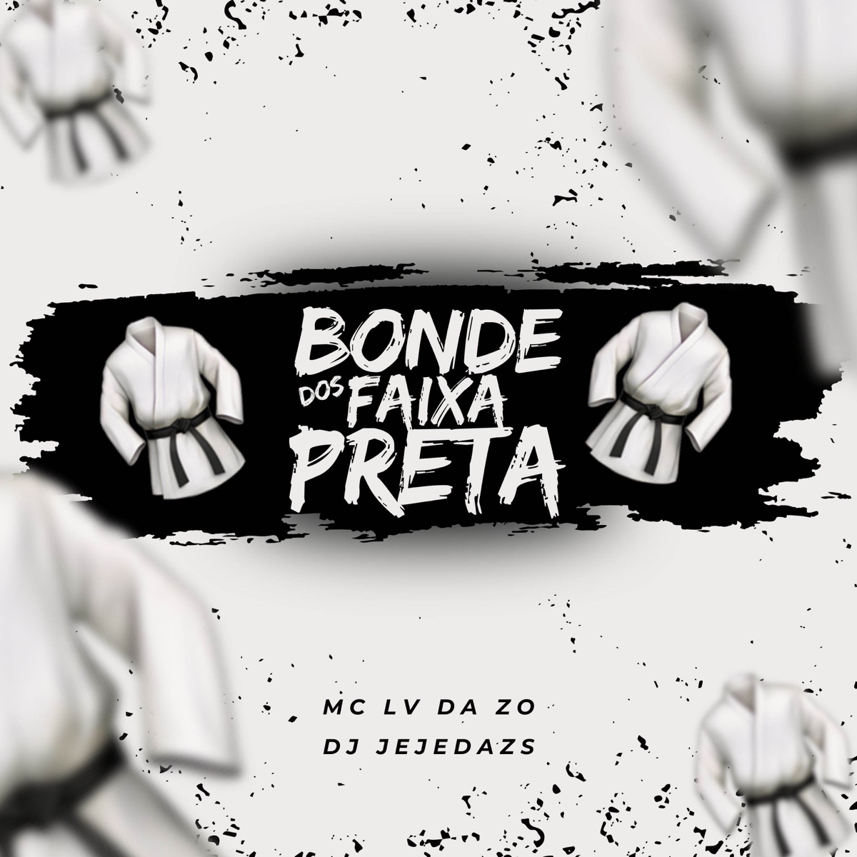Bonde dos Faixa Preta - Single by DJ JEJEDAZS & Mc Lv Da Zo album cover