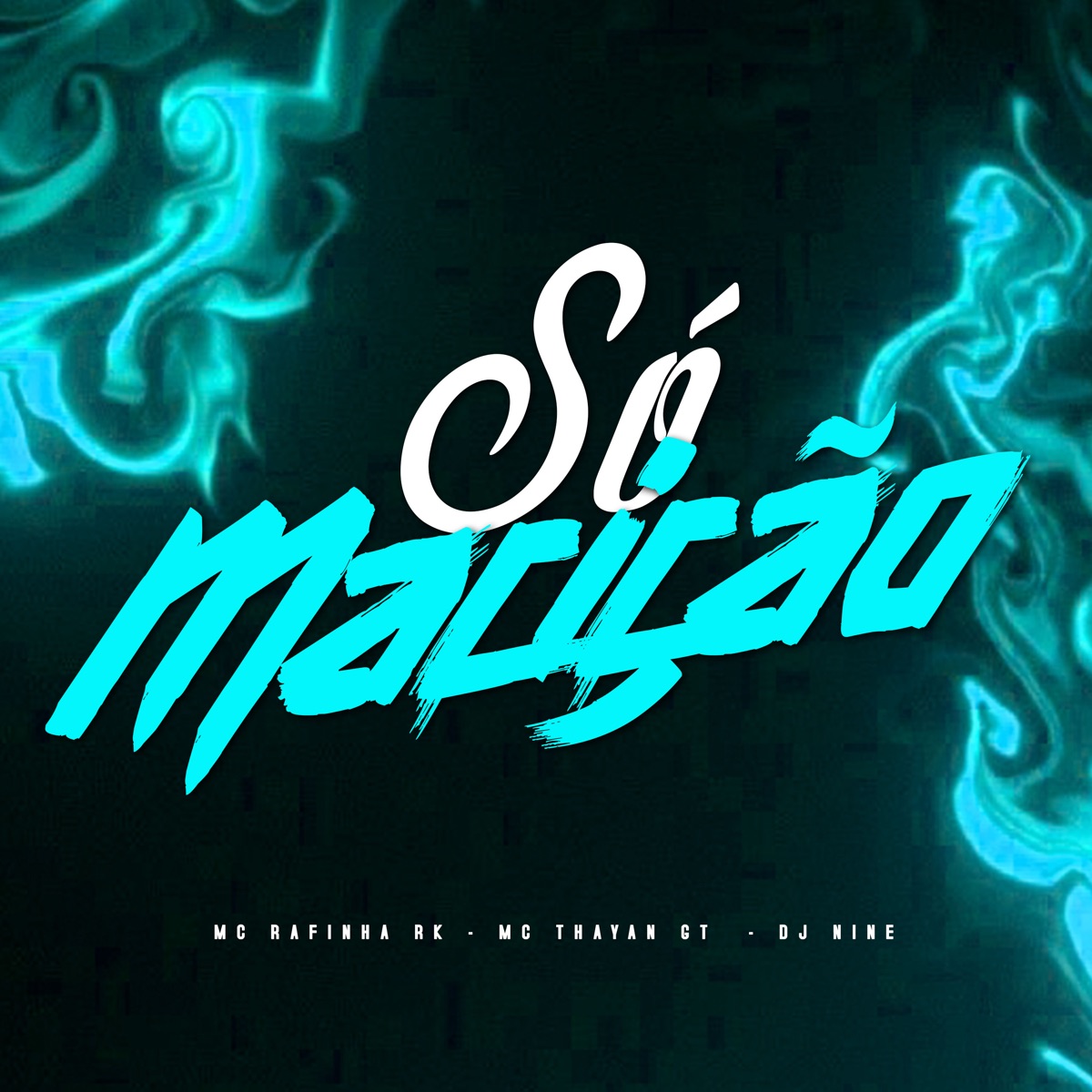 Só Macição - Single by MC THAYAN GT, Mc Rafinha Rk & Dj Nine album cover
