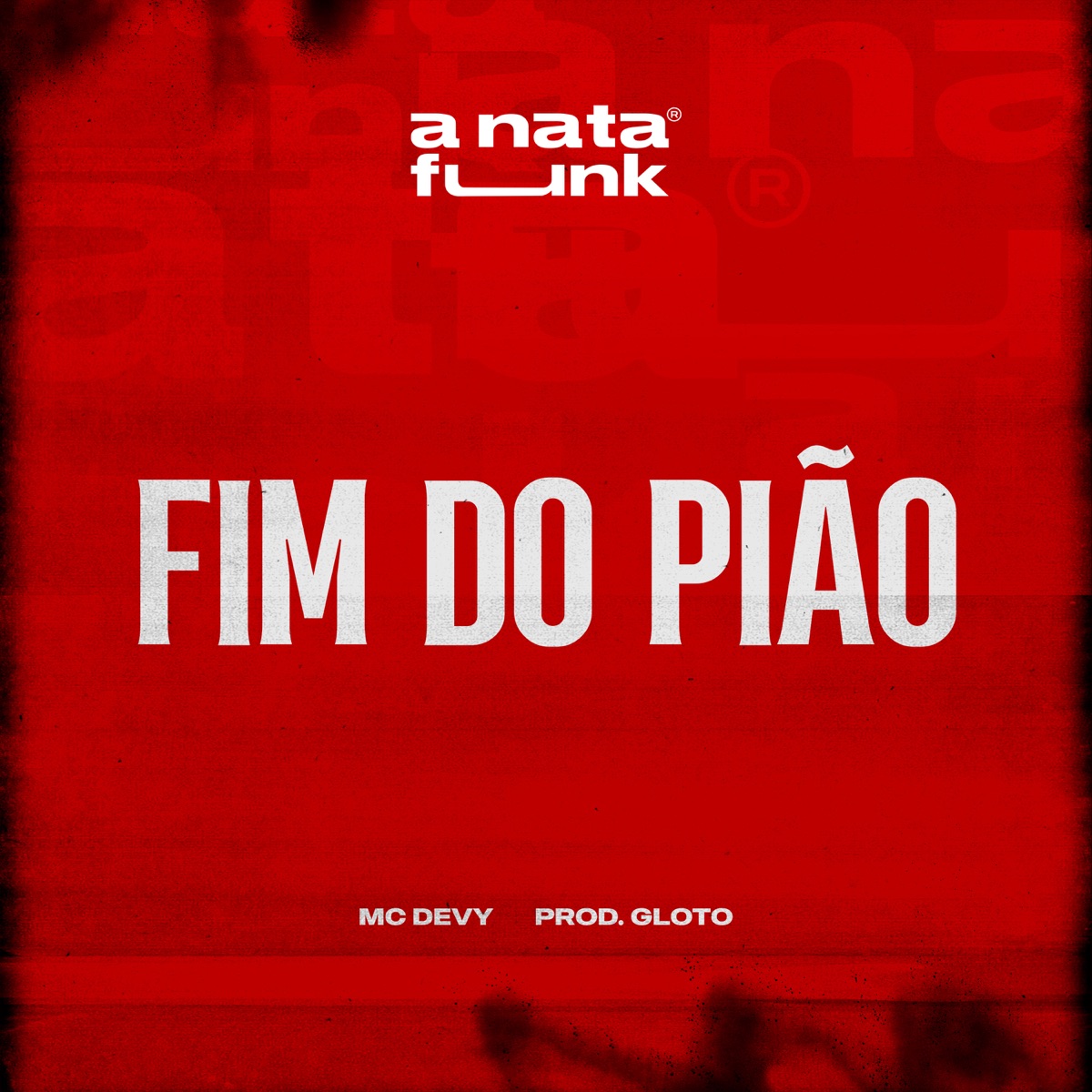 Fim do Pião (feat. Prod Gloto) - Single by MC Devy & A Nata Funk album cover