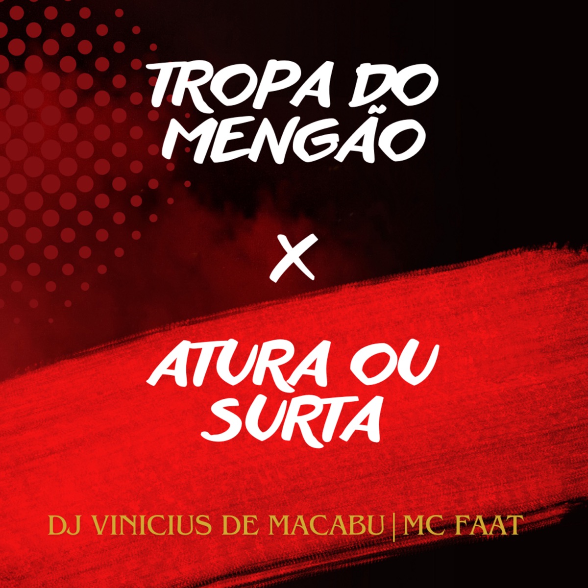 Tropa do Mengão X Atura ou Surta - Single by dj vinicius de macabu & MC Faat album cover