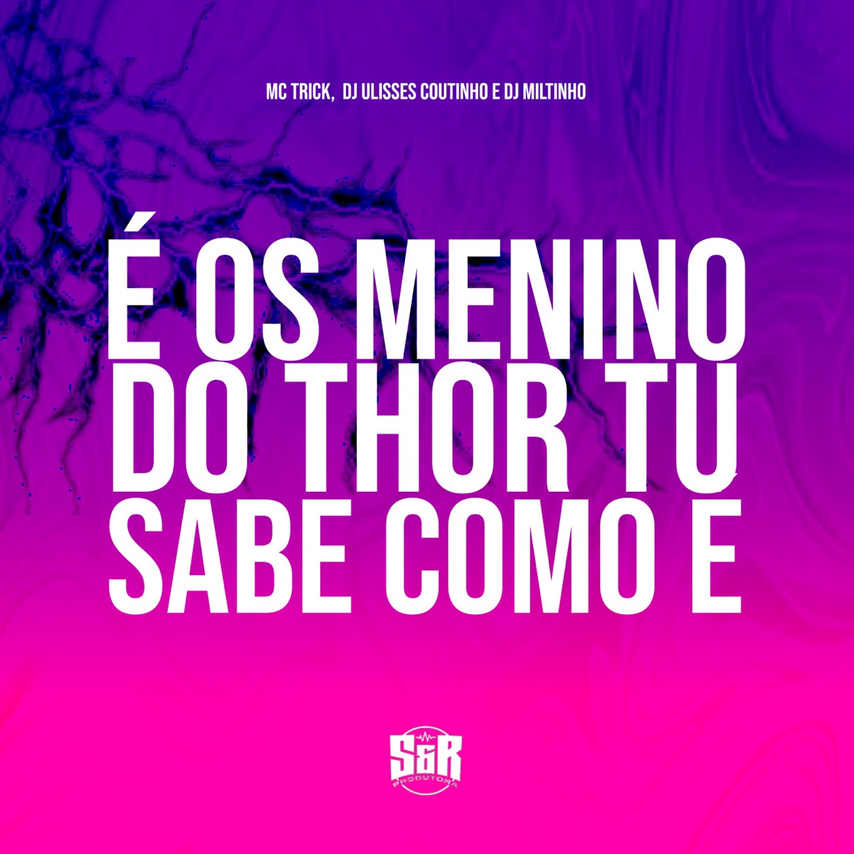 É os Menino do Thor Tu Sabe Como É - Single by Dj Miltinho, DJ ULISSES COUTINHO & Mc Trick album cover