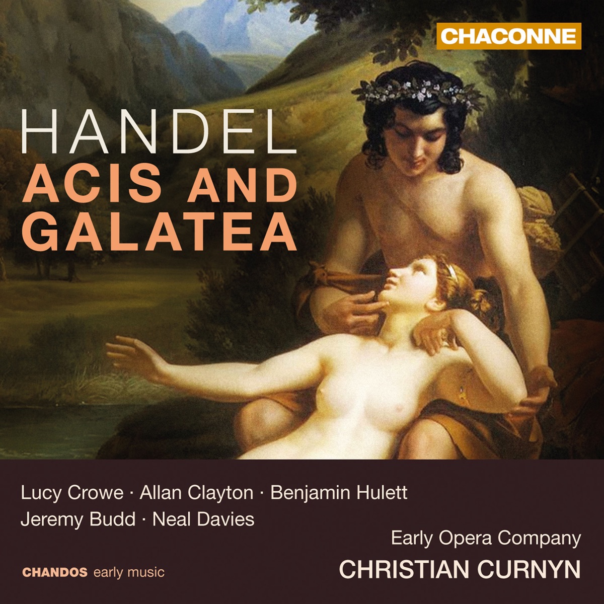 Handel: Acis and Galatea by Christian Curnyn, Early Opera Company, Lucy Crowe, Allan Clayton, Benjamin Hulett, Neal Davies, Jeremy Budd & Rowan Pierce album cover