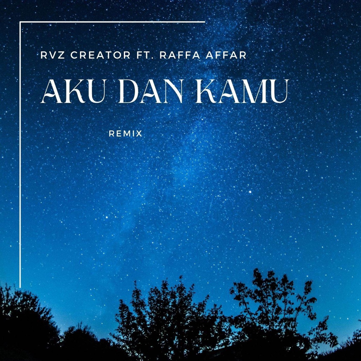 Aku Dan Kamu (Remix) [feat. Raffa Affar] - Single by RVZ CREATOR album cover
