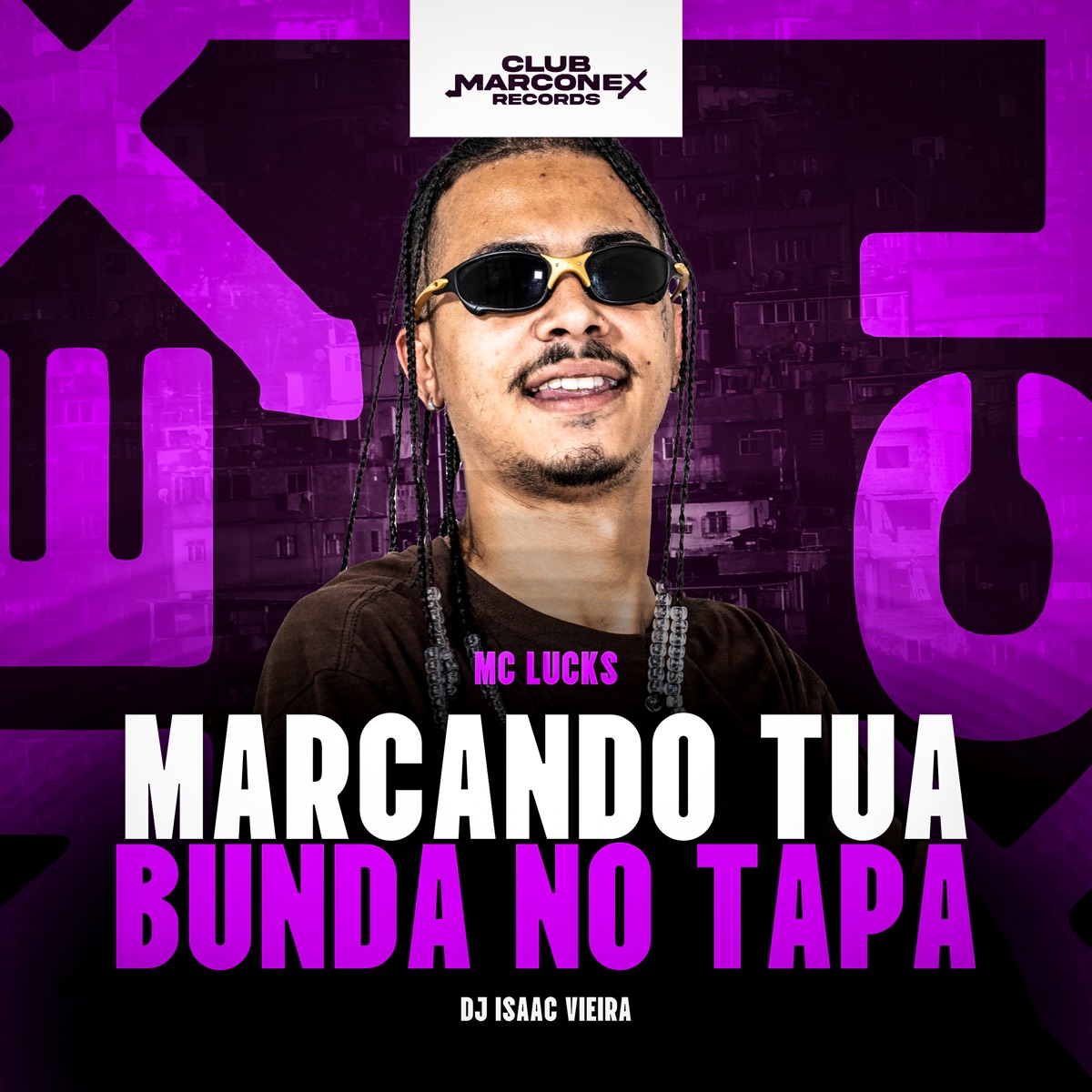 Marcando Tua Bunda no Tapa - Single by MC Lucks, DJ Isaac Vieira & Club Marconex Records album cover