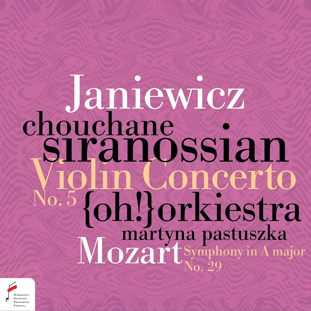Mozart: Symphony No. 29 – Feliks Janiewicz: Violin Concerto No. 5 by Chouchane Siranossian, {oh!} Orkiestra & Martyna Pastuszka album cover
