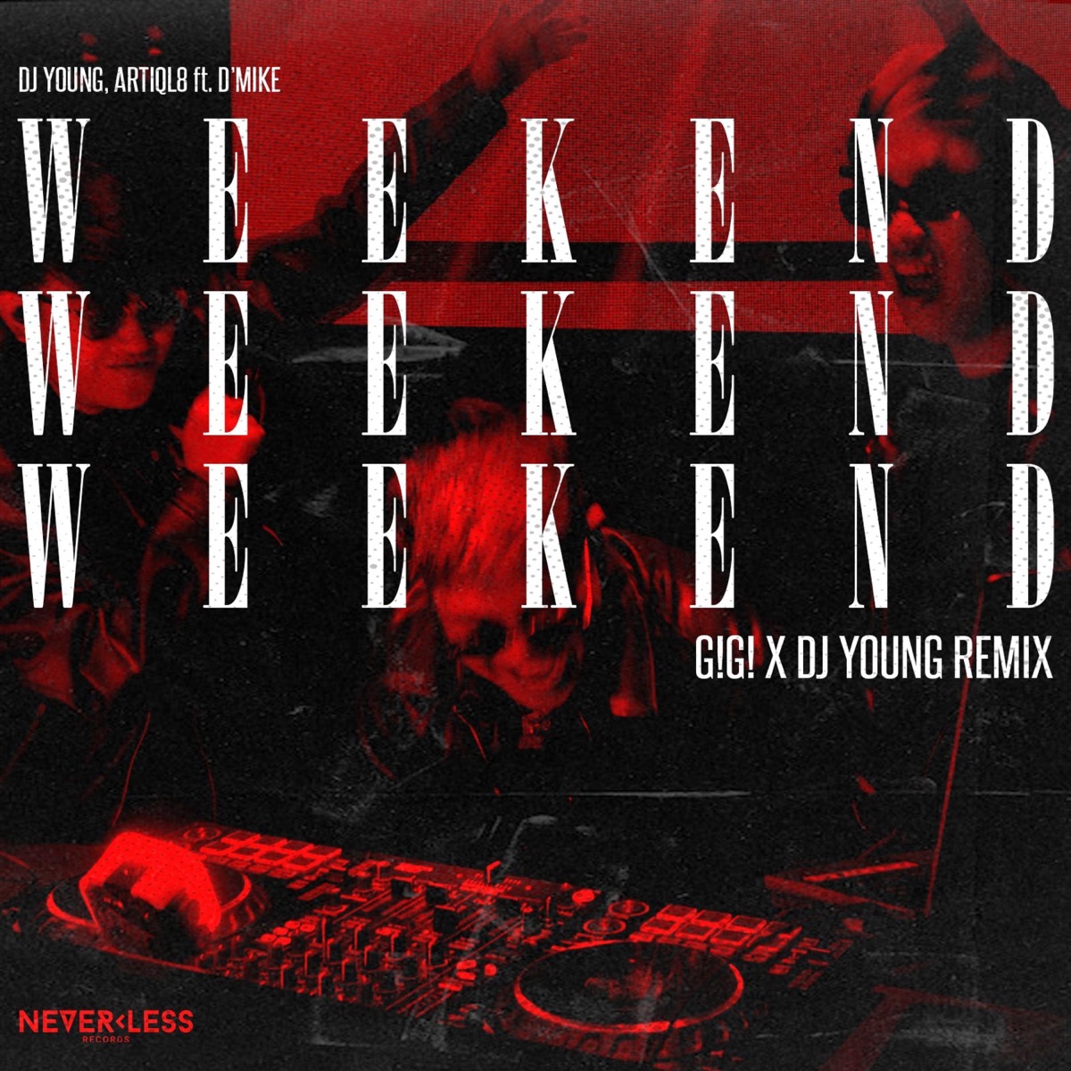 WEEKEND (feat. D'MIKE & G!G!) [G!G! & DJ Young Remix] - Single by DJ Young & ARTIQL8 album cover