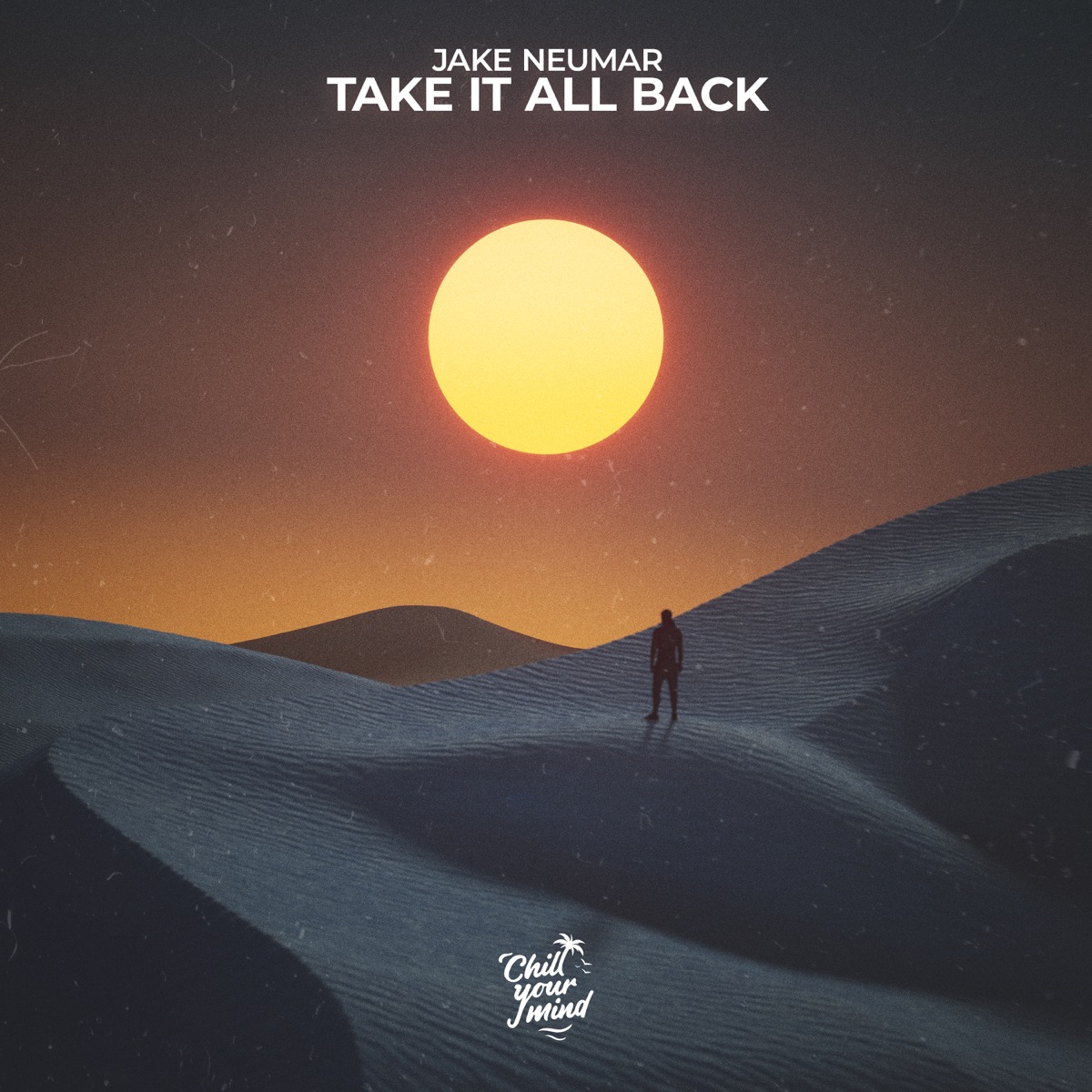 Take It All Back - Single by Jake Neumar album cover