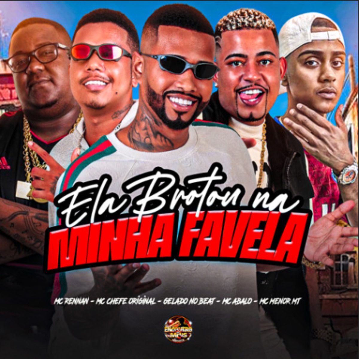 Ela Brotou na Minha Favela (feat. MC Menor MT & Mc Rennan) - Single by Gelado No Beat, Mc Abalo & Mc chefe original album cover