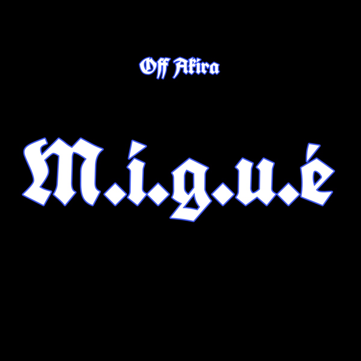 Migué - Single by OFF AKIRA album cover