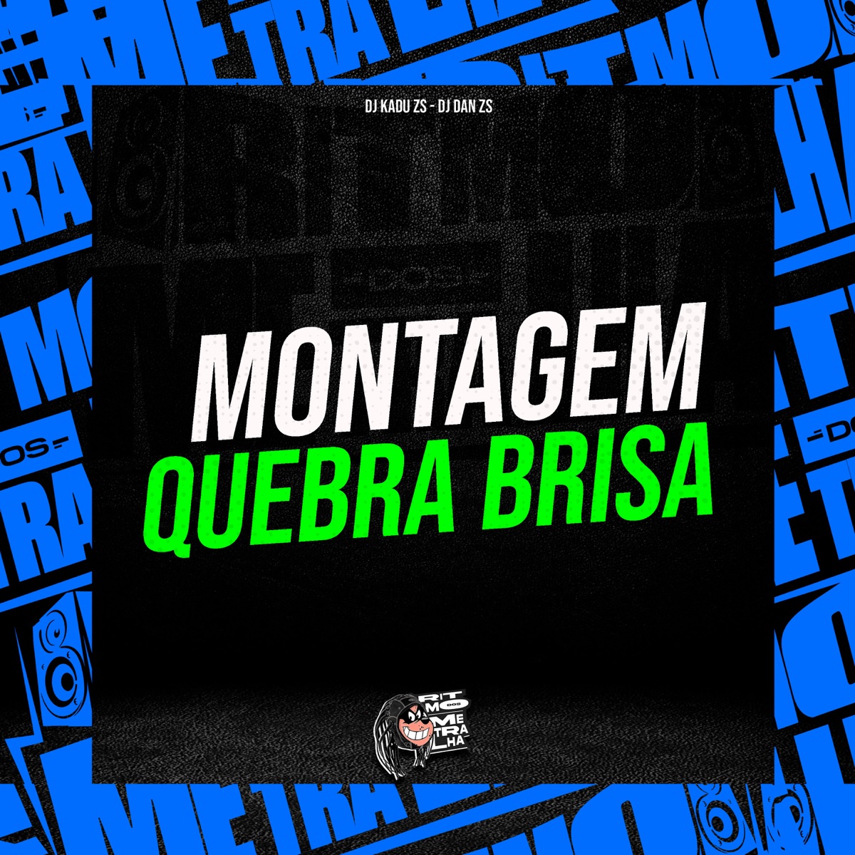 Montagem Quebra Brisa - Single by DJ Kadu Zs, DJ Dan zs & MC SILLVEER album cover