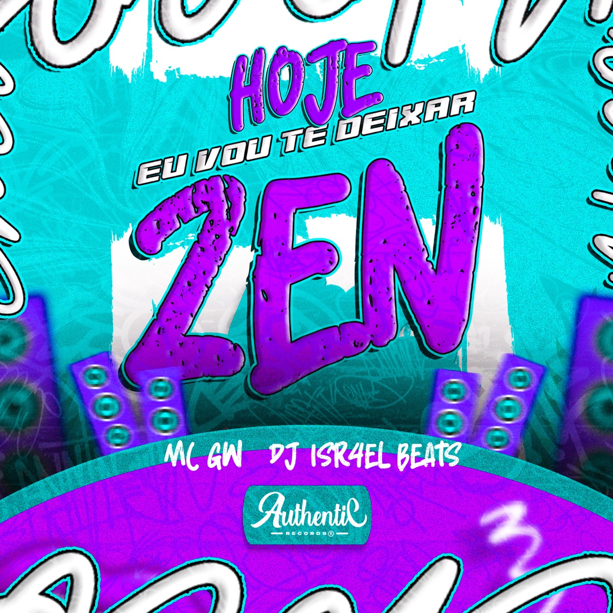 Hoje Eu Vou Te Deixar Zen - Single by DJ ISR4EL BEATS & MC GW album cover
