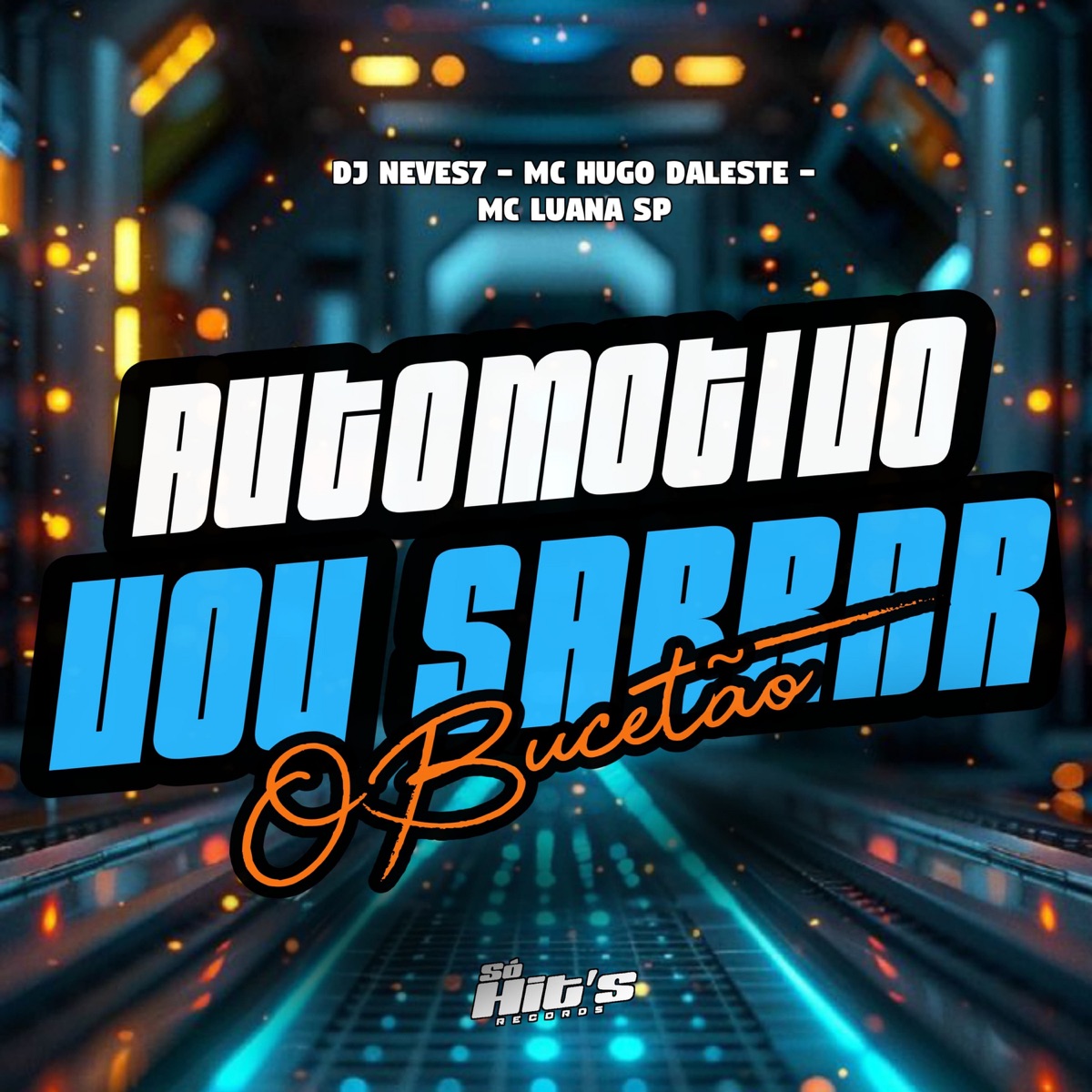 Automotivo Vou Sarrar o Bucetão - Single by DJ NEVES7, MC Hugo Daleste & Mc Luana Sp album cover