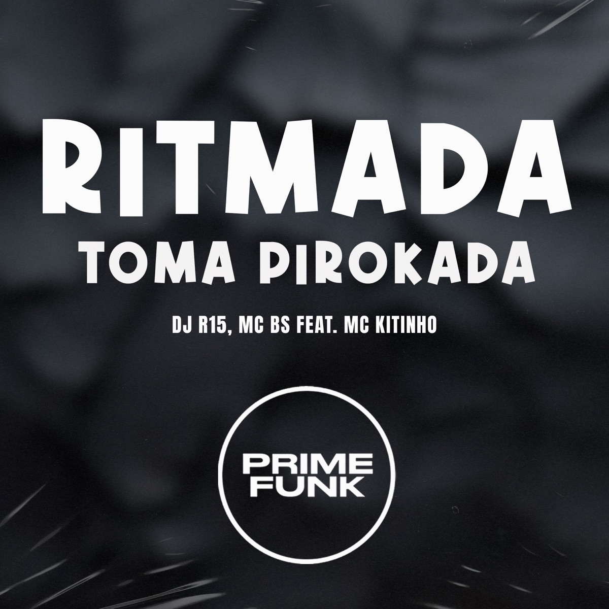 Ritmada Toma Pirokada (feat. Mc Kitinho) - Single by DJ R15 & Mc BS album cover