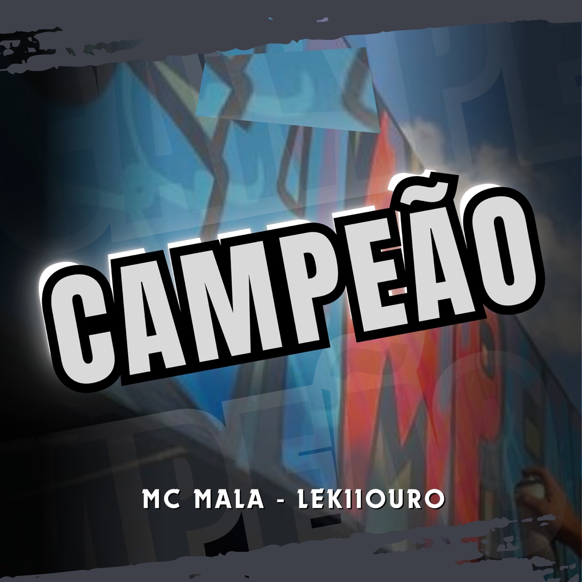 Campeão - Single by Mc Mala & lekiiouro album cover