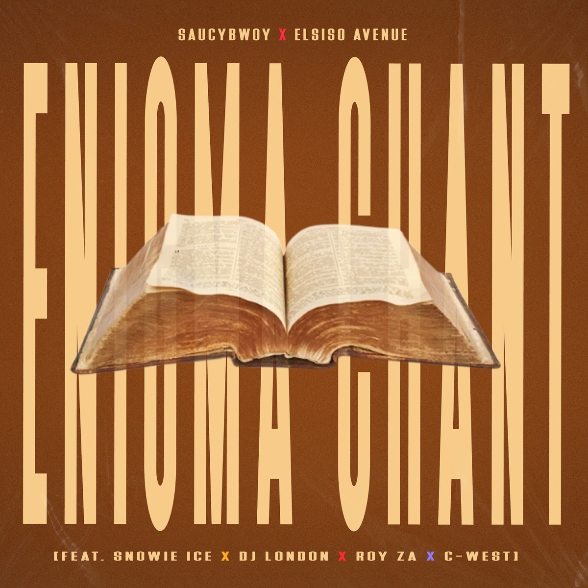 Enigma Chant (feat. ROY Za, C-West & Dj Londonic) - Single by SaucyBwoy_Za & Elsiso Avenue album cover