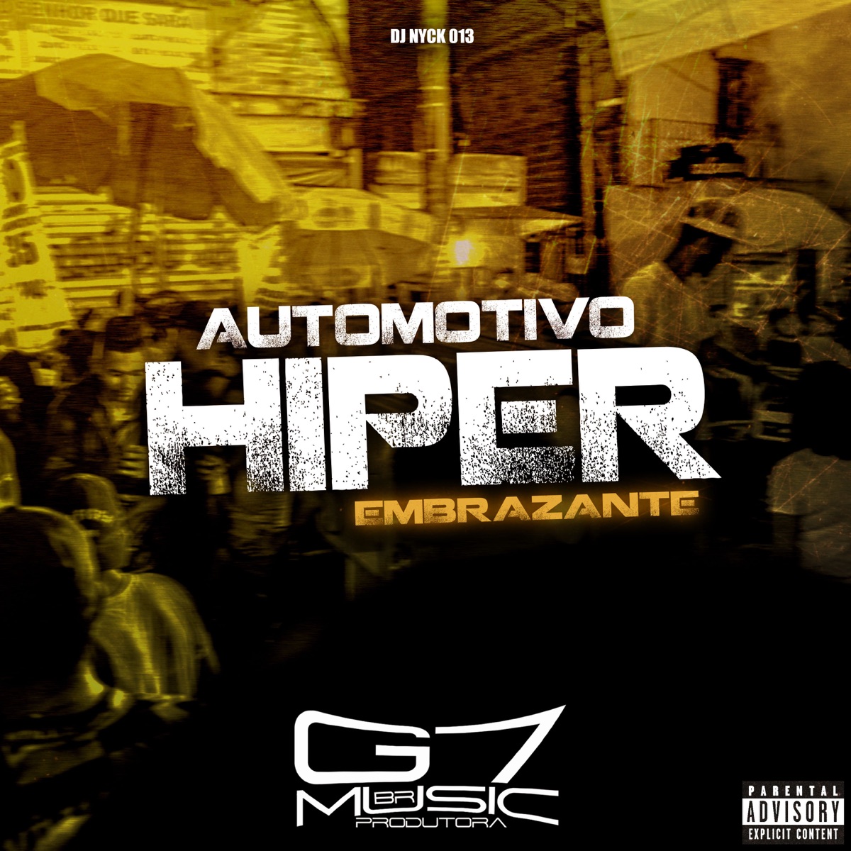 Automotivo Hiper Embrazante - Single by DJ Nyck 013 & G7 MUSIC BR album cover