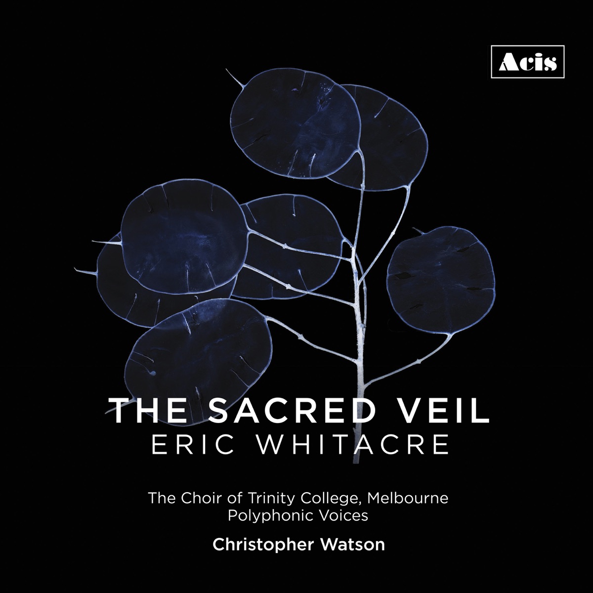 Eric Whitacre: The Sacred Veil by Polyphonic Voices, The Choir of Trinity College, Melbourne & Christopher Watson album cover